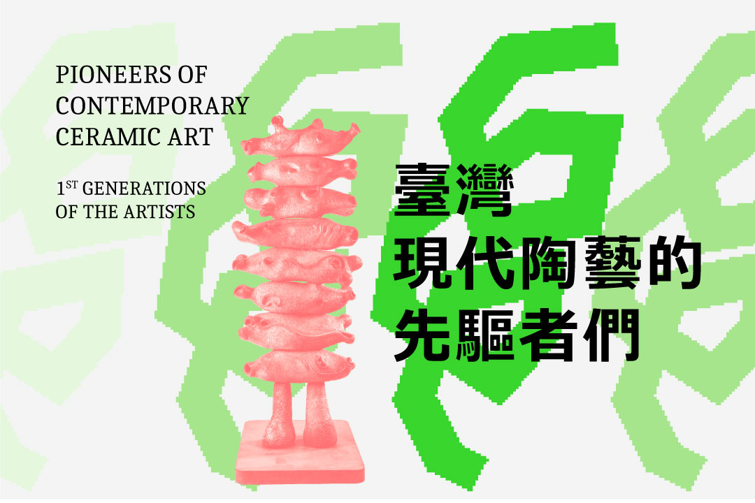 II. Pioneers of Contemporary Ceramic Art;
1st Generations of the Artists